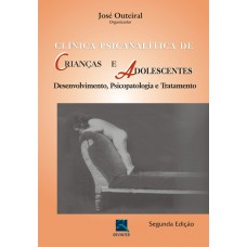 Clínica Psicanalítica de Crianças e Adolescentes Clínica Psicanalítica de Crianças e Adolescentes