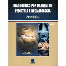 Diagnóstico Por Imagem em Pediatria e Neonatologia Diagnóstico Por Imagem em Pediatria e Neonatologia