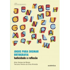 Jogos para ensinar ortografia - Ludicidade e reflexão