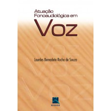 Atuação Fonoaudiologica em Voz Atuação Fonoaudiologica em Voz