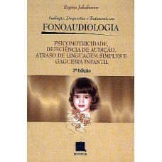 Psicomotricidade, Deficiencia de Audição, Atraso de Linguagem Simples e Gagueira Infantil