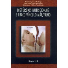 Distúrbios Nutricionais e Fraco Vínculo Mãe/Filho