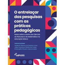 O entrelaçar das pesquisas com as práticas pedagógicas