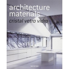 ARCHITECTURE MATERIALS CRISTAL / VETRO / VIDRO