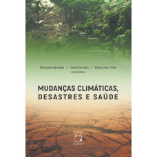 Mudanças climáticas, desastres e saúde Mudanças climáticas, desastres e saúde
