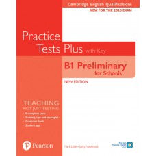 Practice Tests Plus - Cambridge B1 Preliminary For Schools Student''''S Book W/Key With Digital Resources And App