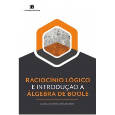 Raciocínio Lógico e Introdução à Álgebra de Boole