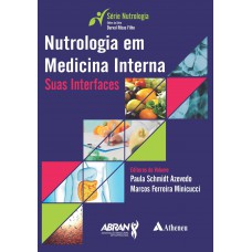 Nutrologia em Medicina Interna - Suas Interfaces