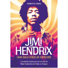 Jimi Hendrix - Uma sala cheia de espelhos