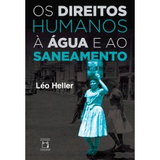 Os direitos humanos à água e ao saneamento