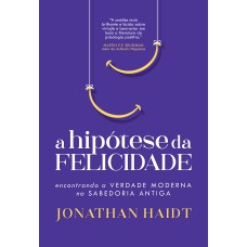 A hipótese da felicidade A hipótese da felicidade
