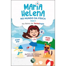 Maria helena no mundo da física no reino da termologia volume ii