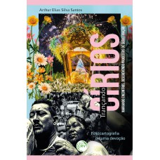 TRANÇANDO CÍRIOS, NARRANDO ENCONTROS, DESCREVENDO PROCESSOS DE SUBJETIVAÇÃO TRANÇANDO CÍRIOS, NARRANDO ENCONTROS, DESCREVENDO PROCESSOS DE SUBJETIVAÇÃO