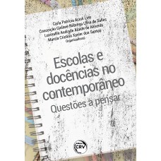 ESCOLAS E DOCÊNCIAS NO CONTEMPORÂNEO