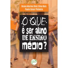 O QUE É SER ALUNO DE ENSINO MÉDIO?