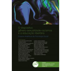 O DISPOSITIVO GÊNEROSEXUALIDADE-RACISMOS E A EDUCAÇÃO LIBERTÁRIA