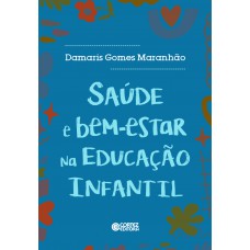 Saúde e bem-estar na educação infantil Saúde e bem-estar na educação infantil