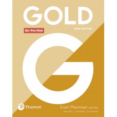 Gold (New Edition) B1+ Pre-First Exam Maximiser + Key