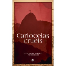 Cariocéias Cruéis