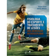 Fisiologia do esporte e tratamento de lesões - Uma abordagem interdisciplinar