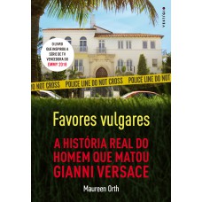 Favores vulgares - A história real do homem que matou Gianni Versace