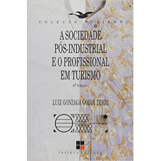 A Sociedade Pós-industrial E O Profissional Turismo