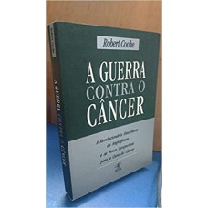 A Guerra contra o câncer A Guerra contra o câncer