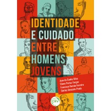 IDENTIDADE E CUIDADO ENTRE HOMENS JOVENS