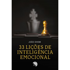 33 LIÇÕES DE INTELIGÊNCIA EMOCIONAL