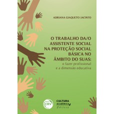 O TRABALHO DA/O ASSISTENTE SOCIAL NA PROTEÇÃO SOCIAL BÁSICA NO ÂMBITO DO SUAS