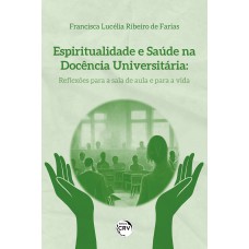 ESPIRITUALIDADE E SAÚDE NA DOCÊNCIA UNIVERSITÁRIA