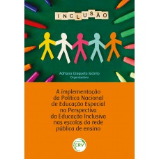 A IMPLEMENTAÇÃO DA POLÍTICA NACIONAL DE EDUCAÇÃO ESPECIAL