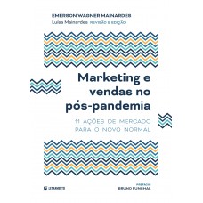 Marketing e vendas no pós-pandemia: 11 ações de mercado para o novo normal