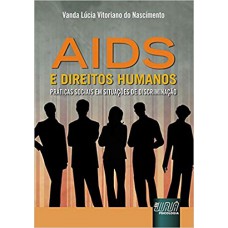 Aids e Direitos Humanos: Práticas Sociais em Situação de Discriminação