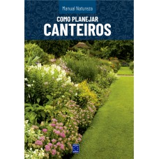 Manual Natureza - Volume 5: Como Planejar Canteiros