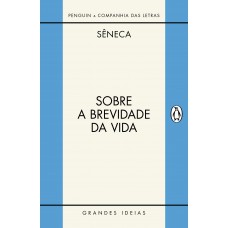 Sobre a brevidade da vida / Sobre a firmeza do sábio
