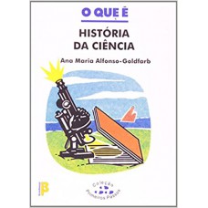 O Que É História da Ciência - Coleção Primeiros Passos