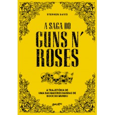 A saga do Guns N'''' Roses