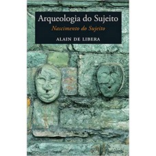 Arqueologia do sujeito: Nascimento do sujeito Arqueologia do sujeito: Nascimento do sujeito