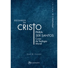 Escolhidos em Cristo para ser santos - Volume II