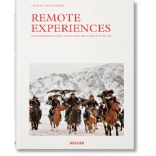 Remote Experiences. Extraordinary Travel Adventures from North to South