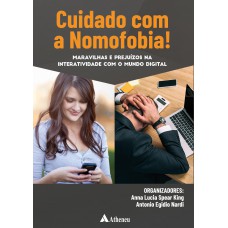 Cuidado com a Nomofobia! Maravilhas e Prejuízos na Interatividade com o Mundo Digital