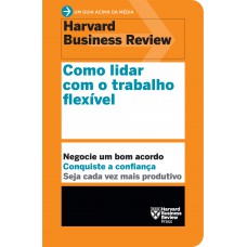 Como lidar com o trabalho flexível