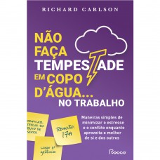 Não faça tempestade em copo d''''água no trabalho