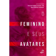 O feminino e seus avatares O feminino e seus avatares