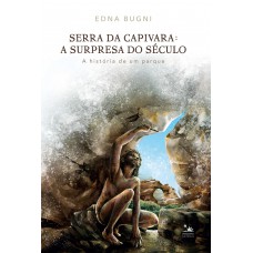 Serra da Capivara: a surpresa do século