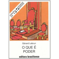 O que É Poder - Volume 24. Coleção Primeiros Passos