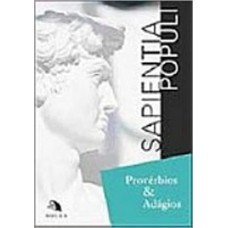 Sapientia Populi. Provérbios e Adágios