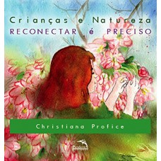 Crianças e natureza : Reconectar preciso