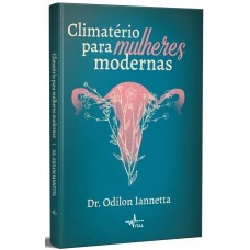 Climatério para mulheres modernas